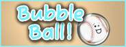 Bubble Ball!