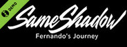 SameShadow: Fernando's Journey Demo