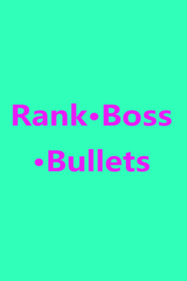 Rank · Boss · Bullets for steam