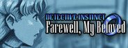 Detective Instinct: Farewell, My Beloved