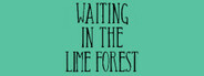 Waiting in the Lime forest