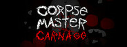 Corpse Master Carnage System Requirements
