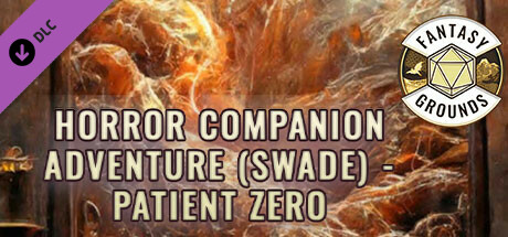 Fantasy Grounds - Horror Companion Adventure (SWADE) - Patient Zero cover art