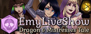 EmyLiveShow: Dragon & Mistresses Tale