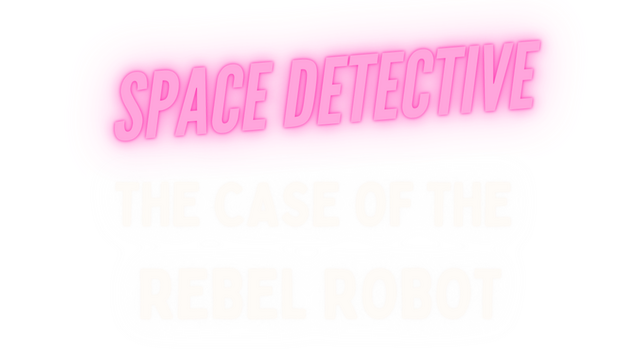 Space Detective: The Case of the Rebel Robot Logo