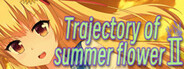 Trajectory of summer flower Ⅱ System Requirements