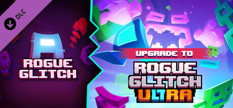 Upgrade Rogue Glitch to Rogue Glitch Ultra cover art