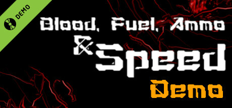 Blood, Fuel, Ammo & Speed Demo cover art