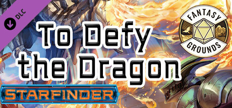 Fantasy Grounds - Starfinder RPG - Adventure: To Defy the Dragon cover art