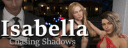 Isabella: Chasing Shadows