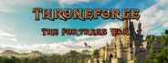 ThroneForge - The Fortress War Playtest