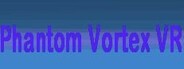 Phantom Vortex VR System Requirements