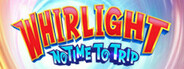 Whirlight - No Time To Trip System Requirements