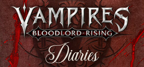 Vampires: Bloodlord Rising - Diaries