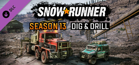 SnowRunner - Season 13: Dig & Drill cover art