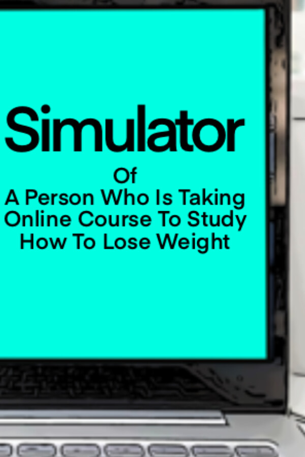 Simulator Of A Person Who Is Taking Online Course To Study How To Lose Weight for steam