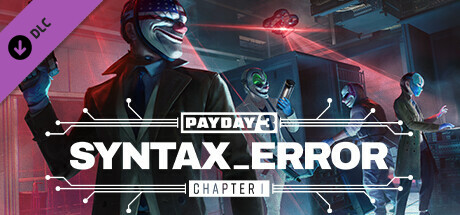 PAYDAY 3: Chapter 1 - Syntax Error cover art