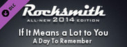 Rocksmith 2014 - A Day To Remember - If It Means a Lot to You