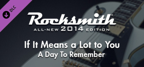 Rocksmith 2014 - A Day To Remember - If It Means a Lot to You cover art