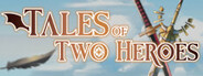 Tales Of Two Heroes