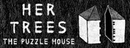 HER TREES : THE PUZZLE HOUSE System Requirements