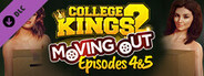 College Kings 2 - Episode 4 "Moving Out"