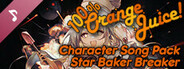 100% Orange Juice - Character Song Pack: Star Baker Breaker