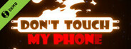 Don't Touch My Phone Demo