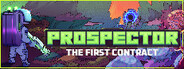 Prospector: The First Contract