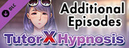 Tutor X Hypnosis - Additional Episodes -