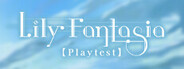 Lily Fantasia [Playtest]