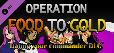 Operation Food to Gold - Dating your commander DLC cover art