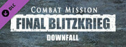 Combat Mission: Final Blitzkrieg - Downfall