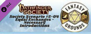Fantasy Grounds - Pathfinder 2 RPG - Society Scenario #5-04: Equal Exchanges - Necessary Introductions