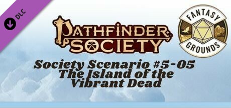 Fantasy Grounds - Pathfinder 2 RPG - Society Scenario #5-05: The Island of the Vibrant Dead cover art