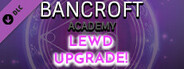 Bancroft Academy - Lewd Upgrade!