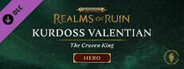 Warhammer Age of Sigmar: Realms of Ruin - Kurdoss Valentian, The Craven King