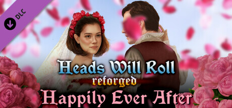 Heads Will Roll: Reforged - Happily Ever After cover art