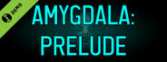 AMYGDALA: Prelude Demo