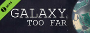 Galaxy Too Far Demo