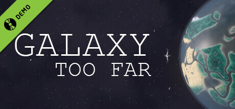 Galaxy Too Far Demo cover art