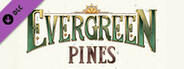 Evergreen: Pines Expansion