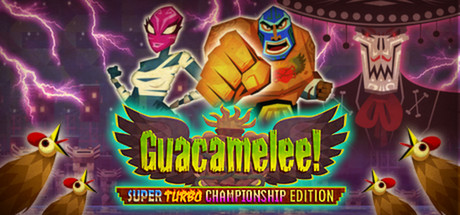 Guacamelee! Super Turbo Championship Edition on Steam Backlog