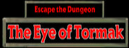 Escape the Dungeon - The Eye of Tormak