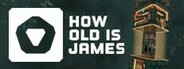 How Old is James?