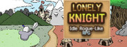 Lonely Knight - Idle Roguelike RPG System Requirements