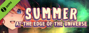 Summer at the Edge of the Universe Demo