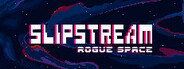 Slipstream: Rogue Space System Requirements
