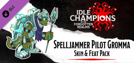 Idle Champions - Spelljammer Pilot Gromma Skin & Feat Pack cover art