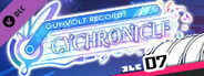 GUNVOLT RECORDS Cychronicle Song Pack 7 Lola: ♪Kindled Spirits ♪Inner Alarm ♪Wordplay Magic ♪Sparkling Elation ♪